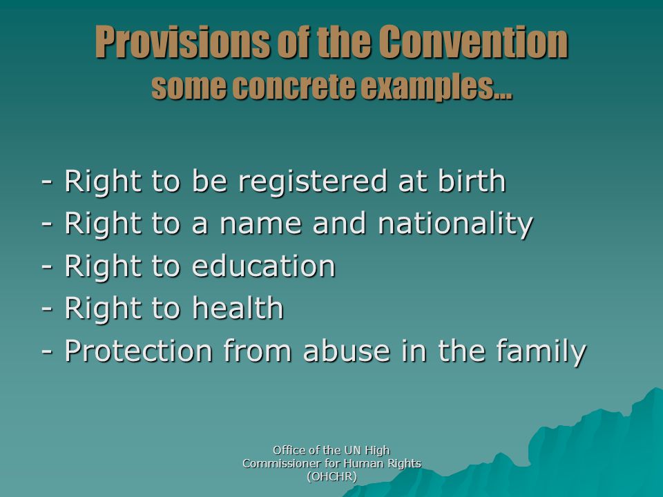 Provisions of the Convention some concrete examples…