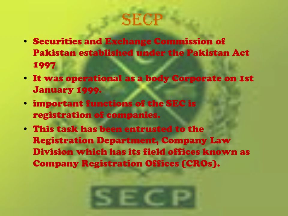 SECP Securities and Exchange Commission of Pakistan established under the Pakistan Act