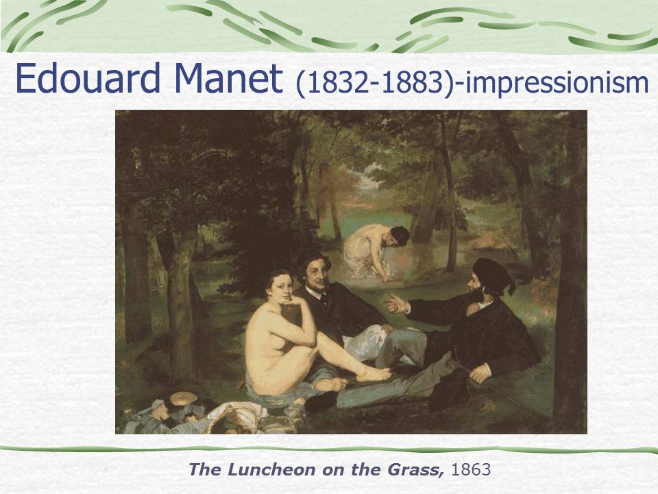 Edouard Manet ( )-impressionism