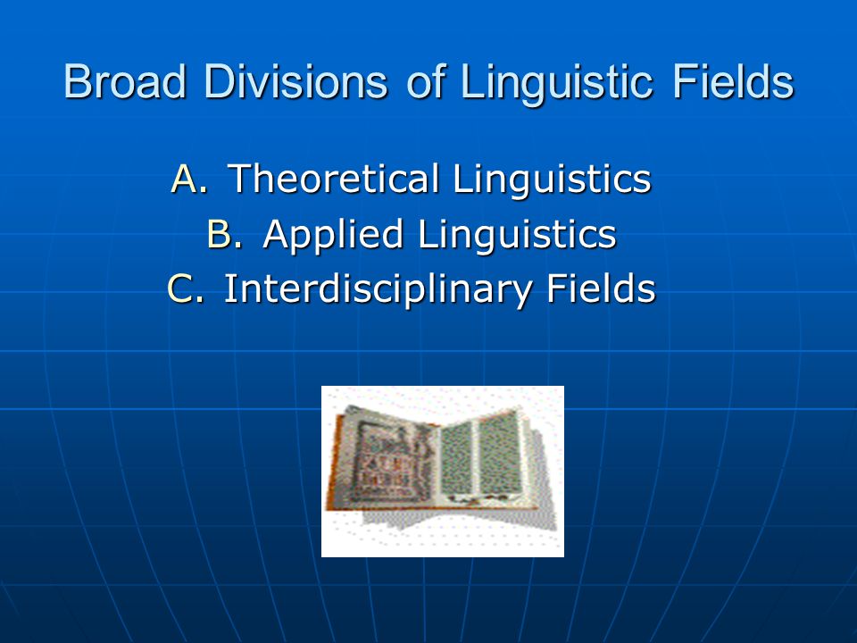 Broad Divisions of Linguistic Fields