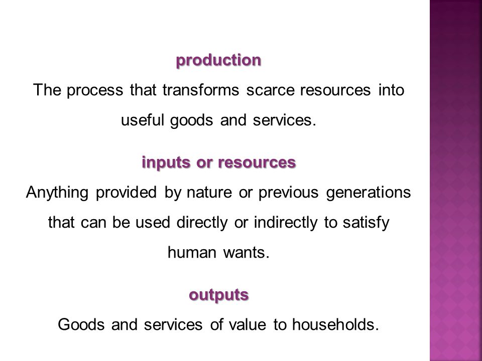 Goods and services of value to households.