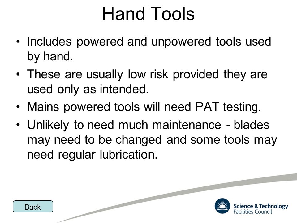 Hand Tools Includes powered and unpowered tools used by hand.