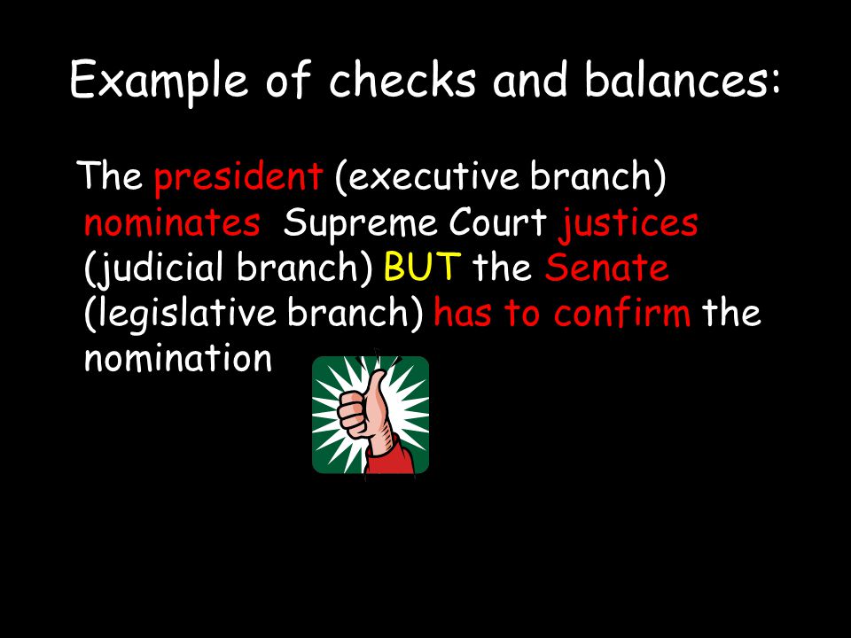 Example of checks and balances: