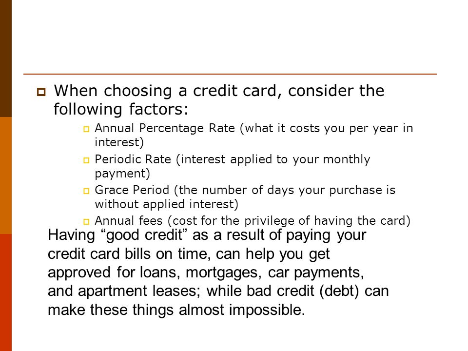 When choosing a credit card, consider the following factors: