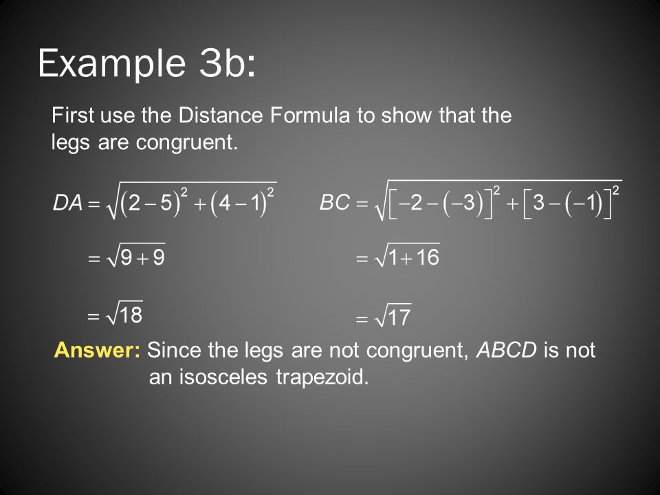 Example 3b: First use the Distance Formula to show that the legs are congruent.