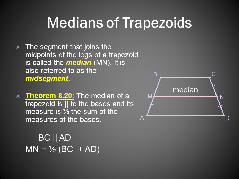 Medians of Trapezoids BC || AD MN = ½ (BC + AD) median