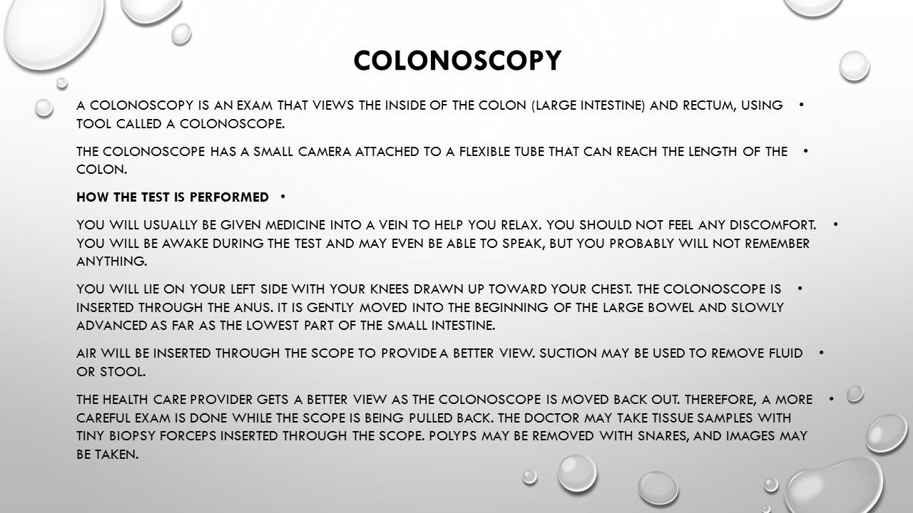 Colonoscopy A colonoscopy is an exam that views the inside of the colon (large intestine) and rectum, using tool called a colonoscope.