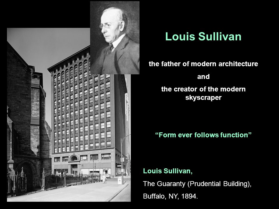 Louis Sullivan the father of modern architecture and
