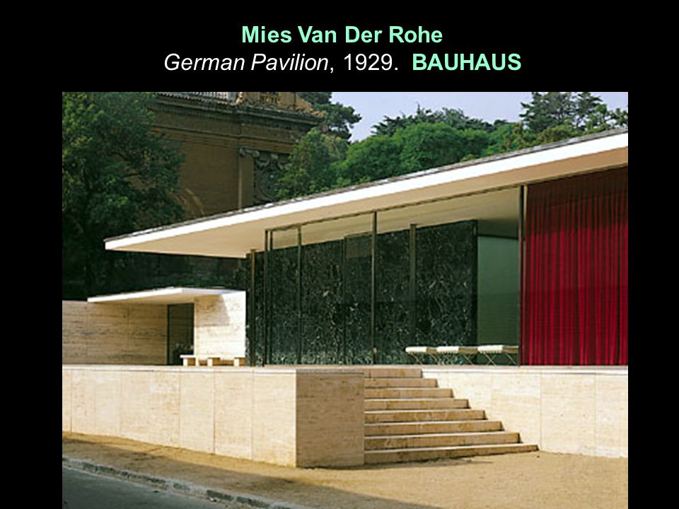 Mies Van Der Rohe German Pavilion, BAUHAUS