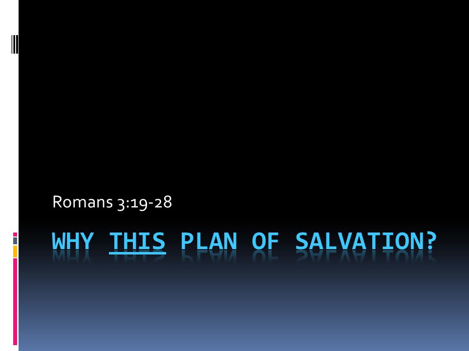 WHY THIS PLAN OF SALVATION
