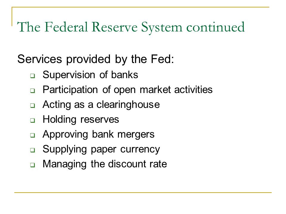 The Federal Reserve System continued