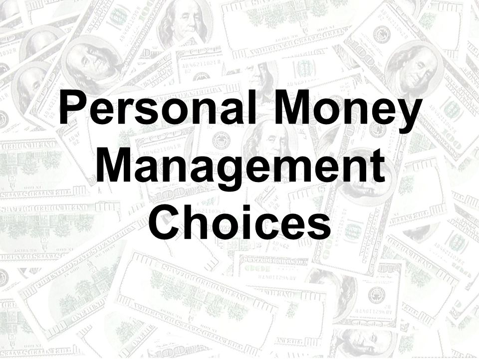 Personal Money Management Choices