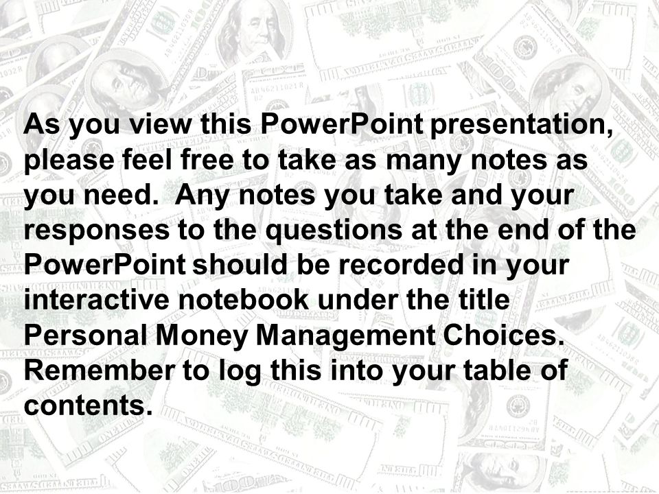 As you view this PowerPoint presentation, please feel free to take as many notes as you need.