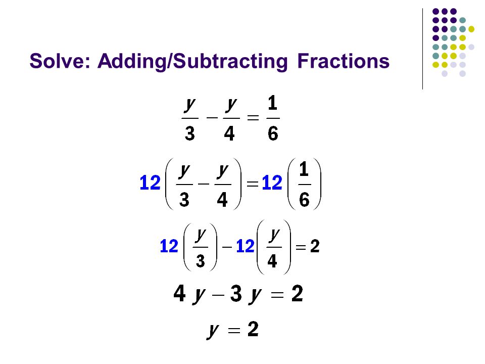Solve: Adding/Subtracting Fractions