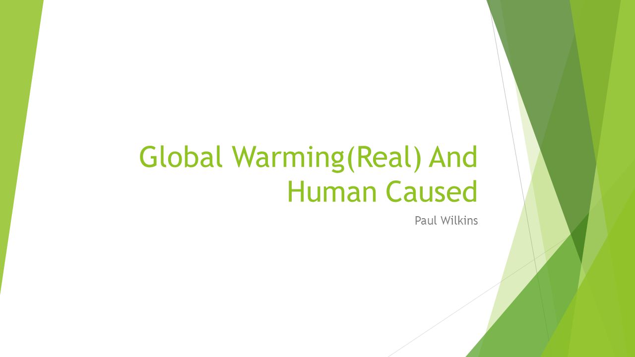 Global Warming(Real) And Human Caused