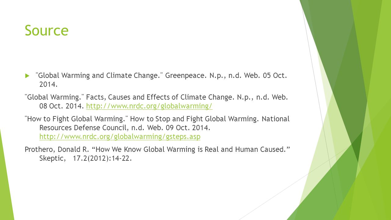 Source Global Warming and Climate Change. Greenpeace. N.p., n.d. Web. 05 Oct