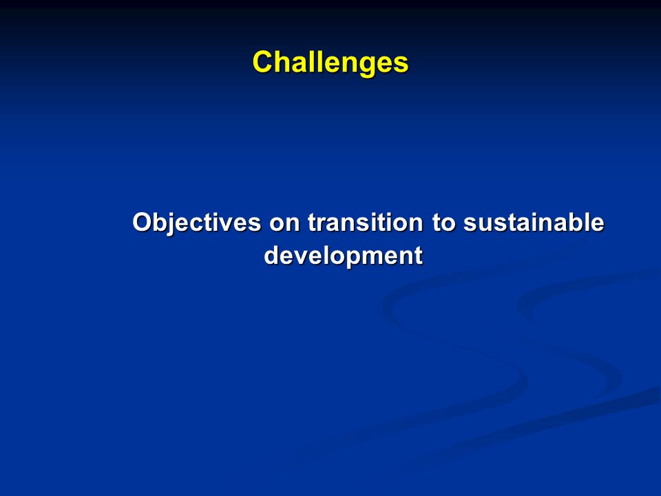 Objectives on transition to sustainable development