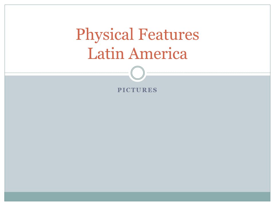 Physical Features Latin America