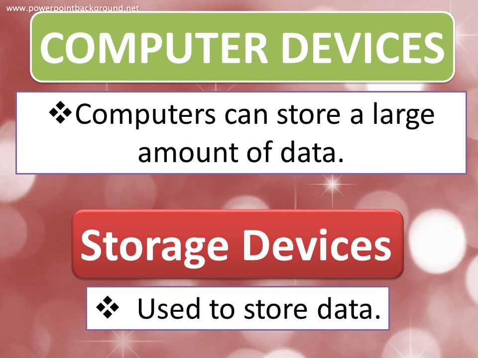 Computers can store a large amount of data.
