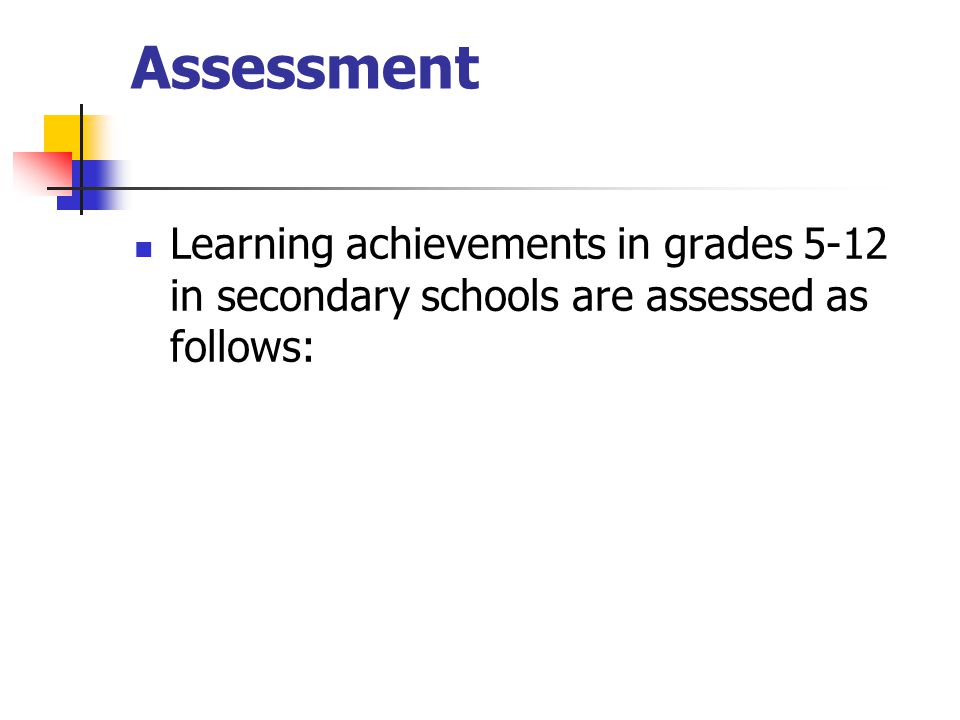 Assessment Learning achievements in grades 5-12 in secondary schools are assessed as follows: