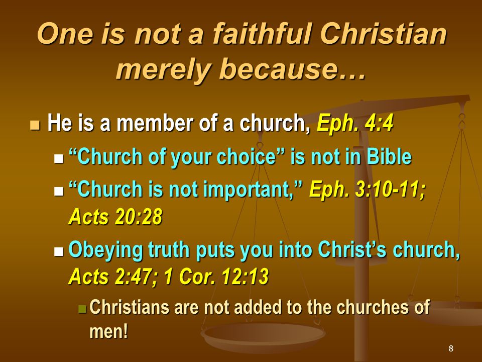 One is not a faithful Christian merely because…