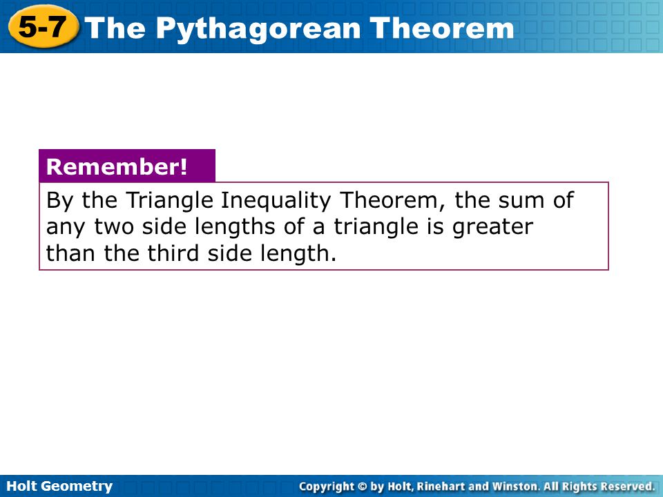 By the Triangle Inequality Theorem, the sum of any two side lengths of a triangle is greater