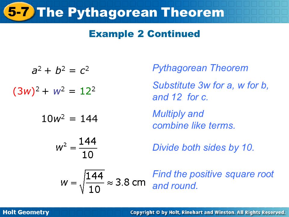 Example 2 Continued Pythagorean Theorem. a2 + b2 = c2. Substitute 3w for a, w for b, and 12 for c.