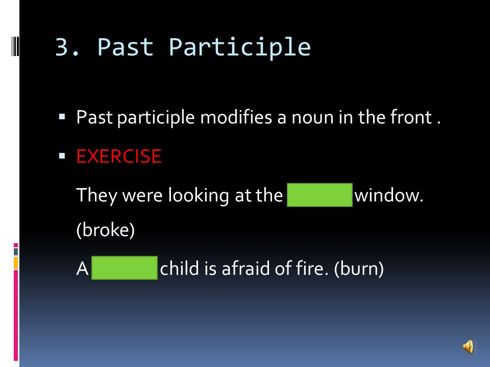 Participle Ppt Download Unfortunately there are also irregular verbs in english which don't follow a fixed the past participle is clearly an important form of english verbs and is really useful to learn. participle ppt download
