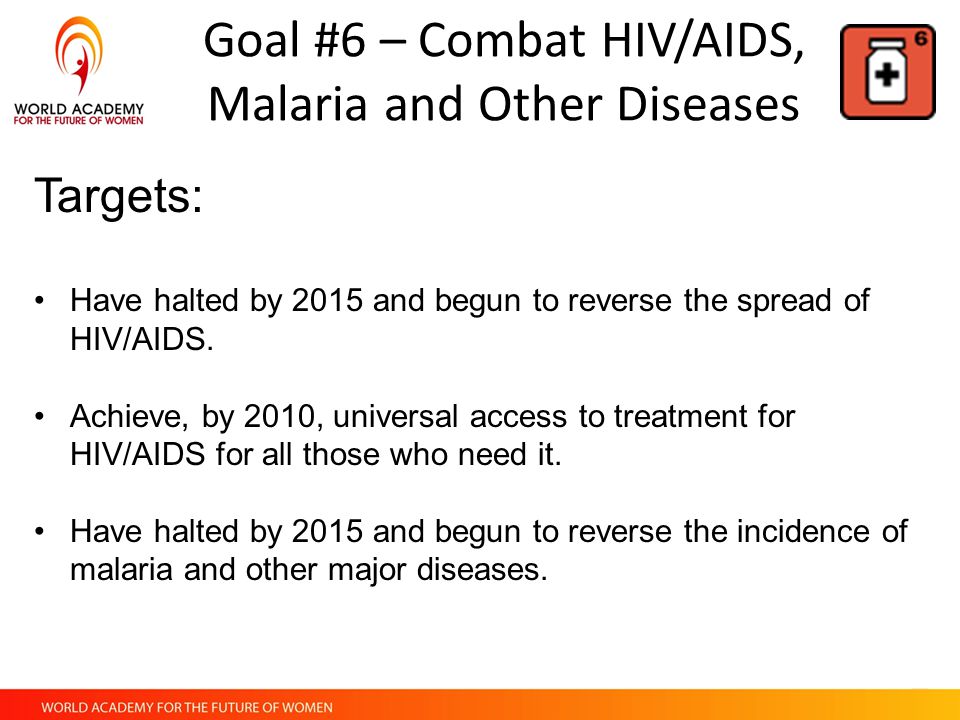 Goal #6 – Combat HIV/AIDS, Malaria and Other Diseases