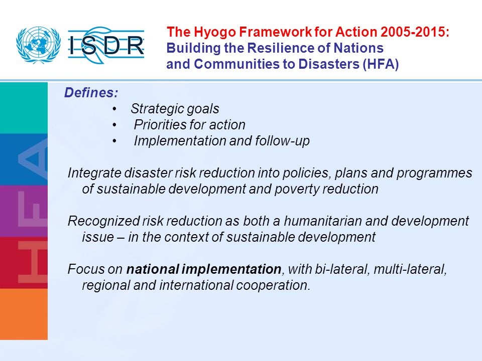 The Hyogo Framework for Action : Building the Resilience of Nations and Communities to Disasters (HFA)