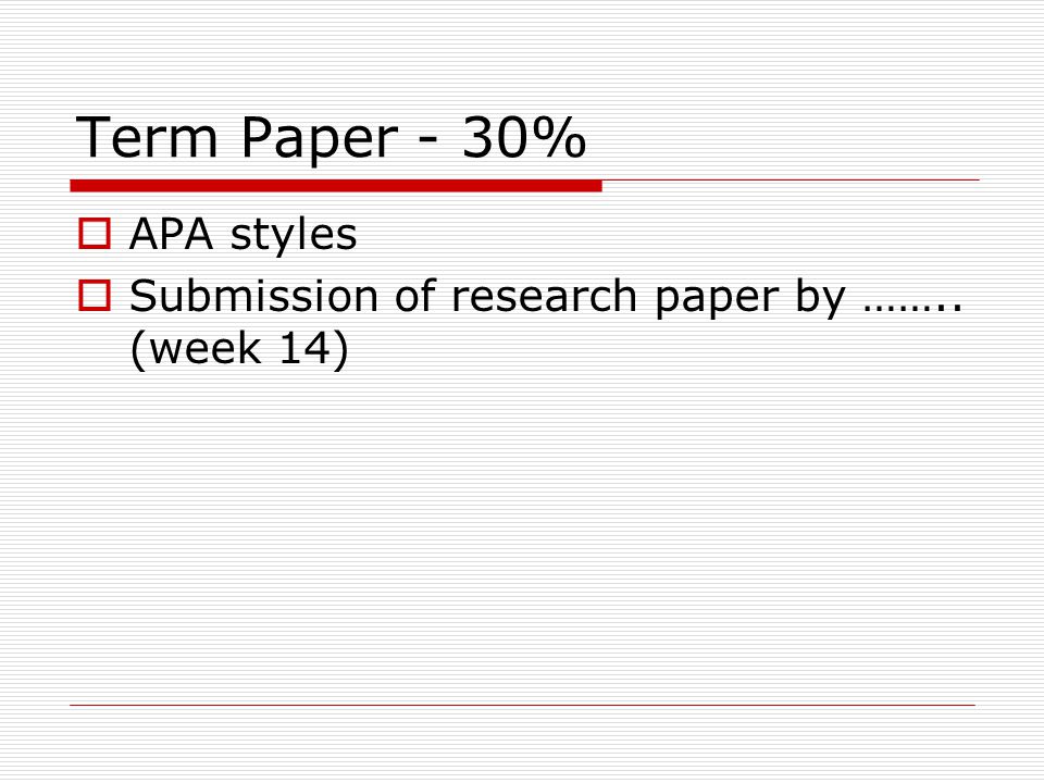 Term Paper - 30% APA styles