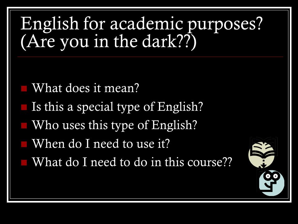 English for academic purposes (Are you in the dark )
