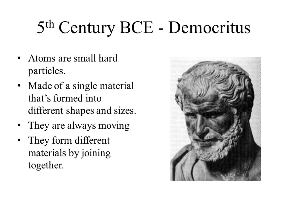 5th Century BCE - Democritus