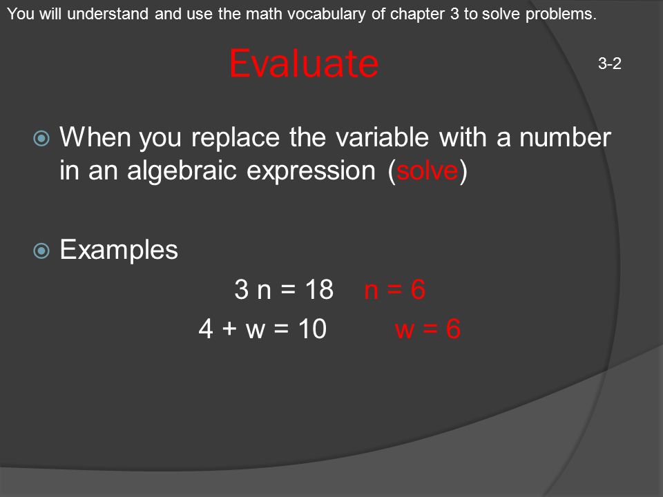 You will understand and use the math vocabulary of chapter 3 to solve problems.