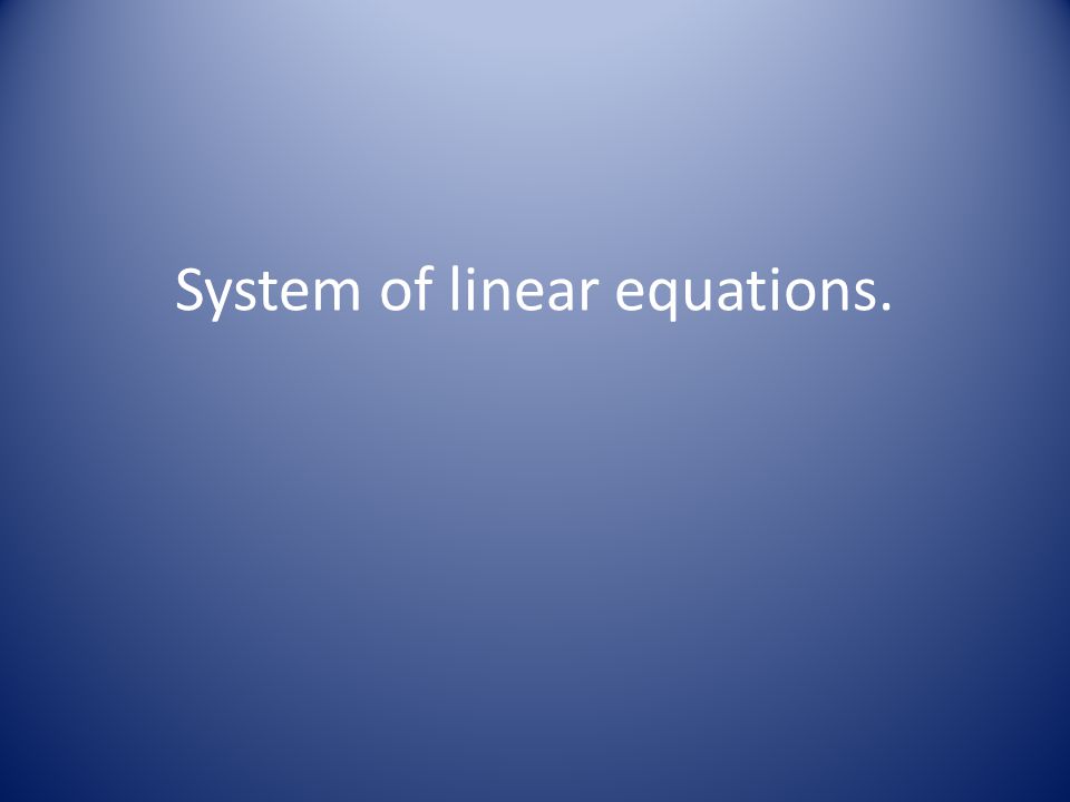 System of linear equations.