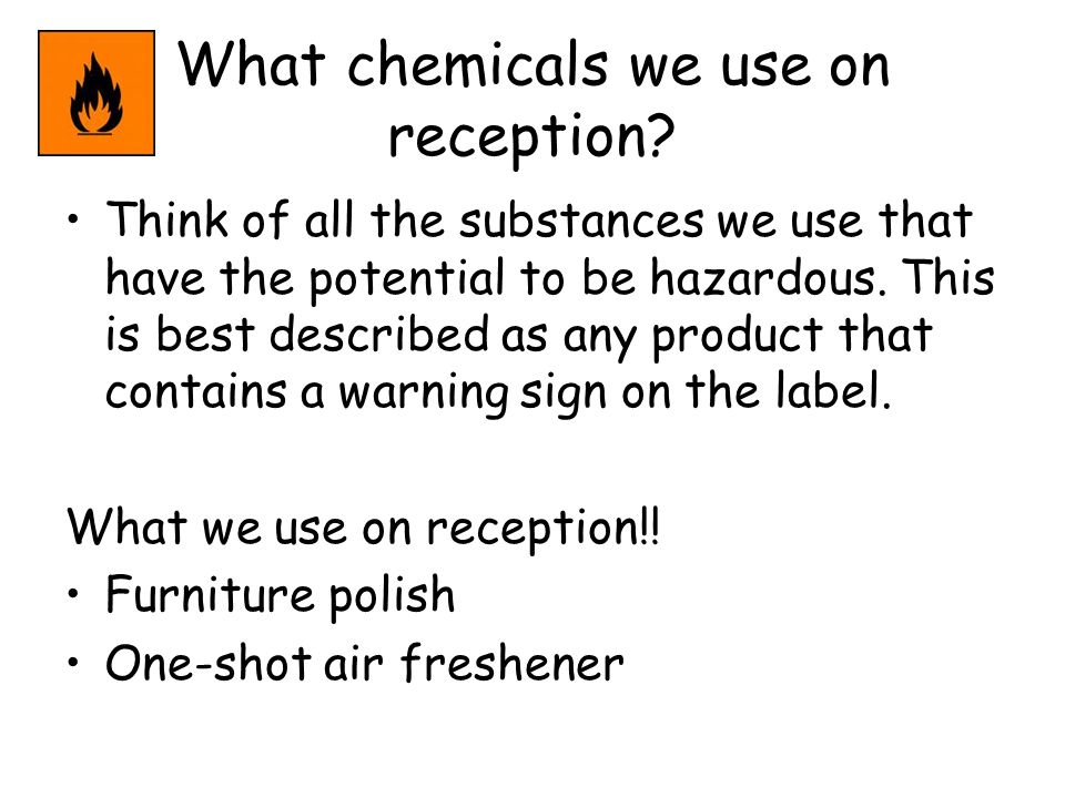 What chemicals we use on reception