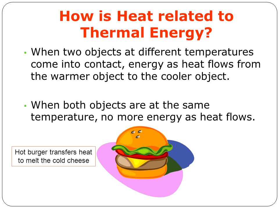 How is Heat related to Thermal Energy