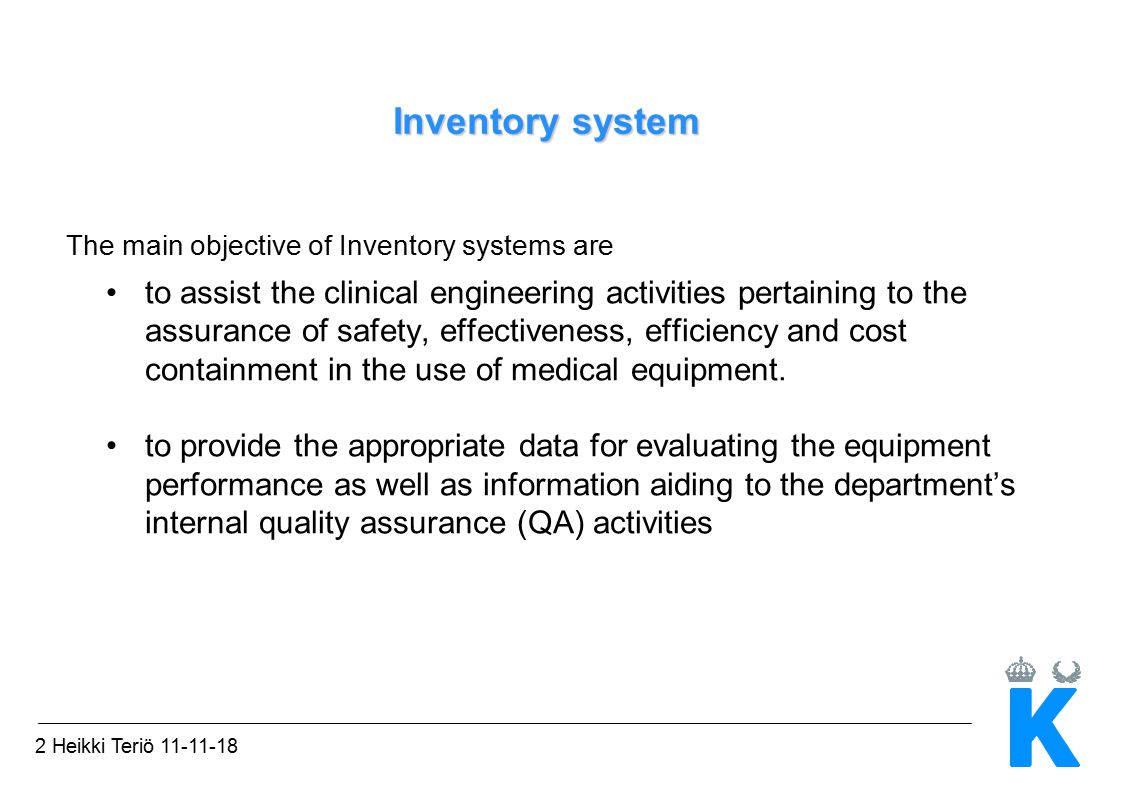 Inventory system The main objective of Inventory systems are.