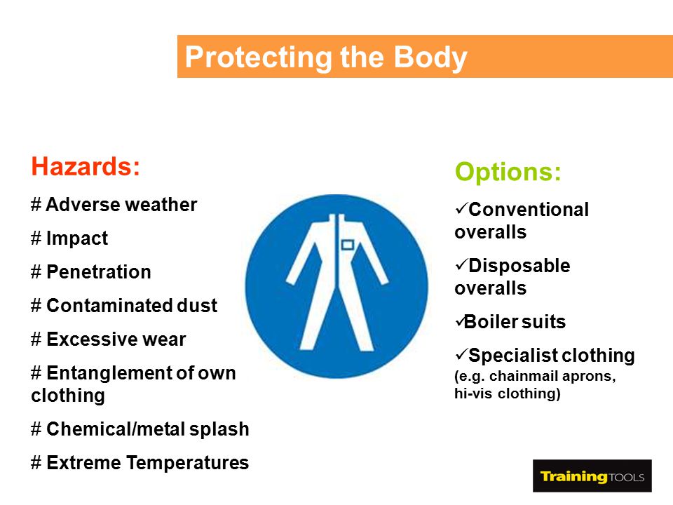 Protecting the Body Hazards: Options: Adverse weather