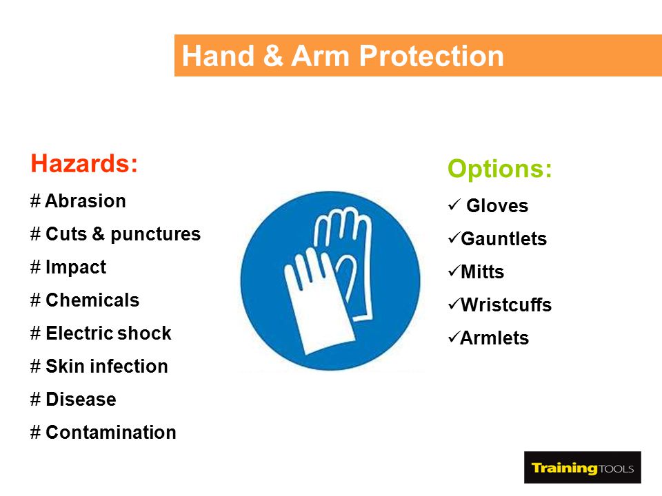 Hand & Arm Protection Hazards: Options: Abrasion Gloves