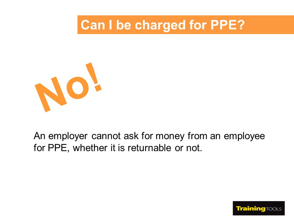 No! Can I be charged for PPE