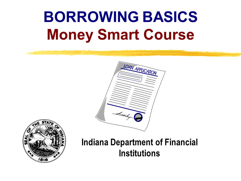 BORROWING BASICS Money Smart Course