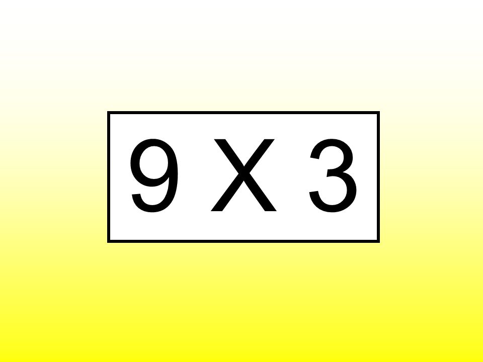 9 X 3
