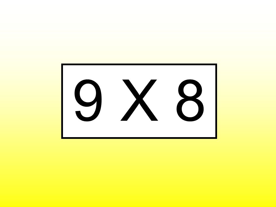 9 X 8