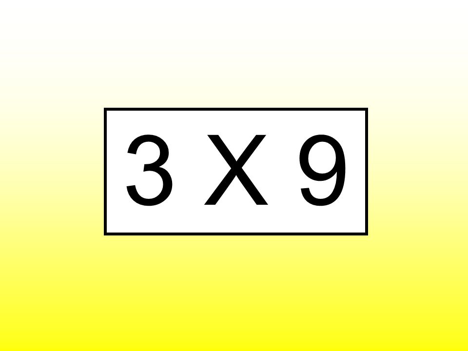 3 X 9