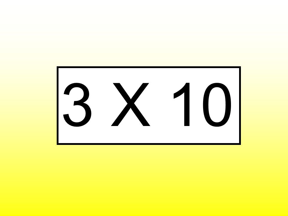 3 X 10