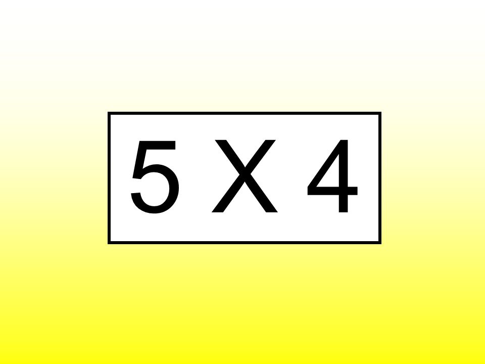 5 X 4