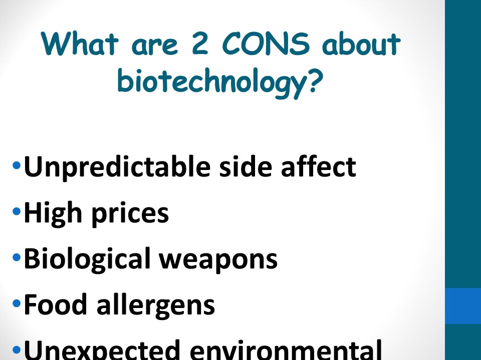 What are 2 CONS about biotechnology