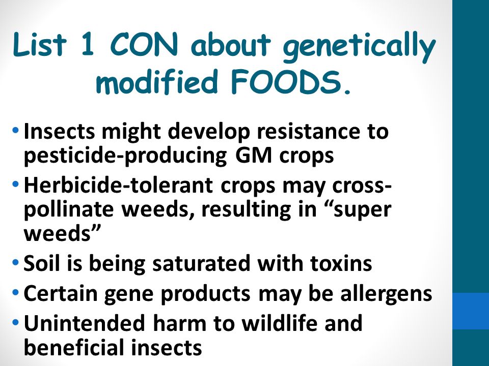 List 1 CON about genetically modified FOODS.