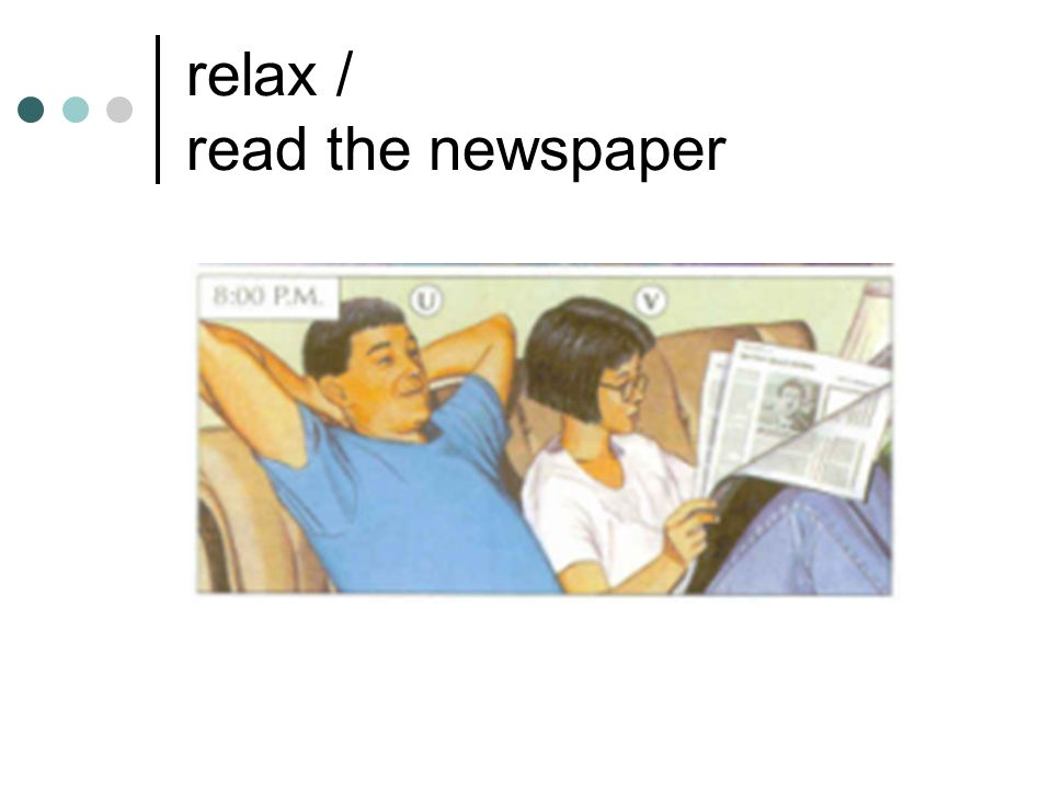 relax / read the newspaper